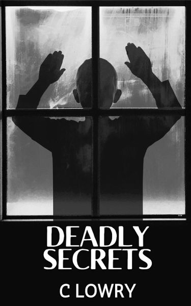 Deadly Secrets - a murder mystery (eBook, ePUB) Deadly Secrets - a murder mystery (eBook, ePUB)