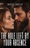 The Hole Left by Your Absence (eBook, ePUB)