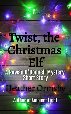 Cover Twist, the Christmas Elf: A Rowan O'Donnell Mystery Short Story (eBook, ePUB)