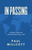 In Passing. Scenes from an Unconventional Life (eBook, ePUB) In Passing. Scenes from an Unconventional Life (eBook, ePUB)
