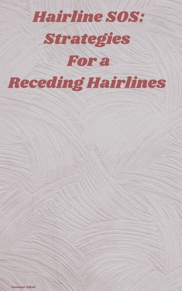 Hairline SOS: Strategies for a Receding Hairline (eBook, ePUB)