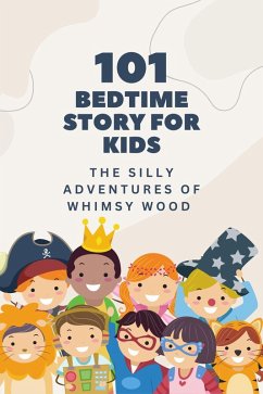 Cover The Silly Adventures of Whimsy Wood (Bedtime Story for Kids, #6) (eBook, ePUB)