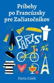 Príbehy po Francúzsky pre Zaciatocníkov (eBook, ePUB) Príbehy po Francúzsky pre Zaciatocníkov (eBook, ePUB)