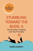 Stumbling Toward the Buddha (eBook, ePUB) Stumbling Toward the Buddha (eBook, ePUB)