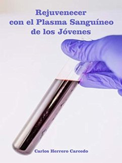 Cover Rejuvenecer Con El Plasma Sanguíneo De Los Jóvenes (eBook, ePUB)