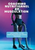 Coaching Nutritionnel et Musculation (eBook, ePUB) Coaching Nutritionnel et Musculation (eBook, ePUB)