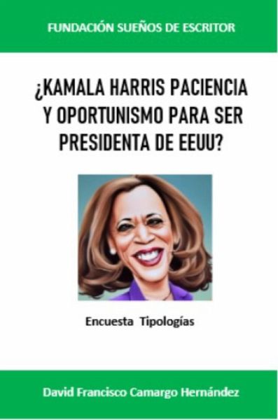 ¿Kamala Harris paciencia y oportunismo para ser presidenta de EEUU? (eBook, ePUB) ¿Kamala Harris paciencia y oportunismo para ser presidenta de EEUU? (eBook, ePUB)