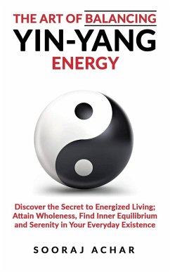 Cover The art of Balancing Yin Yang Energy (Energize Your Mind, Body & Soul, #1) (eBook, ePUB)