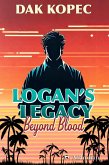Logan's Legacy Beyond Blood (eBook, ePUB)