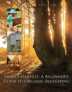 Cover Honey Harvest: A Beginner's Guide To Organic Beekeeping. (eBook, ePUB)