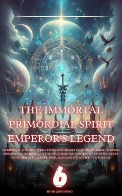 The Immortal Primordial Spirit Emperor's Legend (eBook, ePUB) - Feng, Se Qing