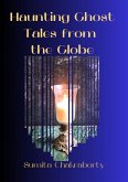 Haunting Ghost Tales From The Globe (eBook, ePUB) Haunting Ghost Tales From The Globe (eBook, ePUB)