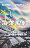 Dee Constructing: (mis)adventures of a former evangelical (eBook, ePUB)