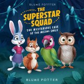 The Superstar Squad: The Mysterious Case of the Missing Smile (eBook, ePUB) The Superstar Squad: The Mysterious Case of the Missing Smile (eBook, ePUB)
