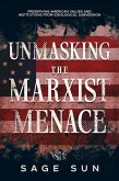 Unmasking the Marxist Menace (The Anti-Marxist Chronicles: Defending America Against Marxist Ideology, #1) (eBook, ePUB)