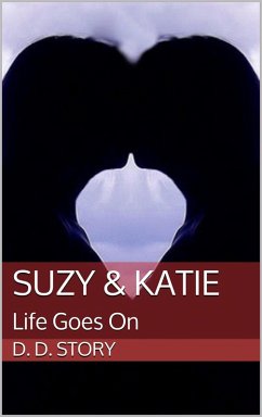 Life Goes On (Suzy & Katie, #4) (eBook, ePUB) - Story, D. D.