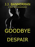 Goodbye Despair (eBook, ePUB) Goodbye Despair (eBook, ePUB)