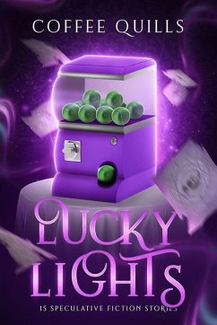 Cover Lucky Lights: 15 Speculative Fiction Short Stories (eBook, ePUB)