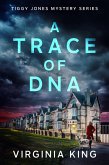 A Trace of DNA (Tiggy Jones Mystery Series, #4) (eBook, ePUB) A Trace of DNA (Tiggy Jones Mystery Series, #4) (eBook, ePUB)