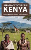 Safari Adventures in Kenya : Exploring Wildlife, Culture, and Landscapes (eBook, ePUB)