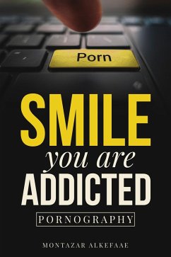 Cover Smile you are addicted: Pornography (eBook, ePUB)