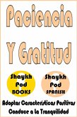 Paciencia Y Gratitud - Patience & Gratitude (eBook, ePUB)