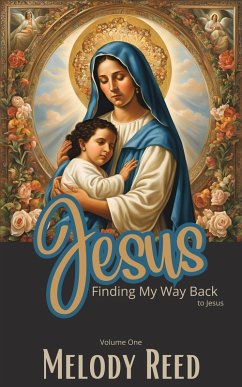 Finding My Way Back To Jesus (eBook, ePUB) - Reed, Melody