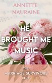 He Brought Me Music (The Marriage Survivors Club) (eBook, ePUB) He Brought Me Music (The Marriage Survivors Club) (eBook, ePUB)