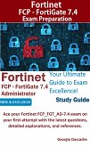 Fortinet FCP - FortiGate 7.4 Administrator Exam Preparation (eBook, ePUB) Fortinet FCP - FortiGate 7.4 Administrator Exam Preparation (eBook, ePUB)