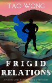 Frigid Relations (Powers, Masks, & Capes Universe) (eBook, ePUB) Frigid Relations (Powers, Masks, & Capes Universe) (eBook, ePUB)
