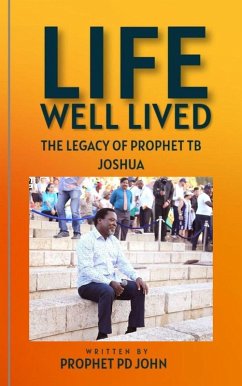 Life Well Lived: The Legacy of Prophet TB Joshua (eBook, ePUB) - John, Prophet Pd