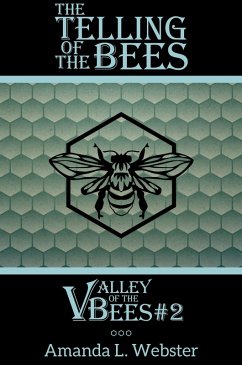 The Telling of the Bees: Valley of the Bees #2 (eBook, ePUB) Cover The Telling of the Bees: Valley of the Bees #2 (eBook, ePUB)