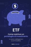 ETF: Come Costruire un Portafoglio di Investimento in Azioni, Obbligazioni e Commodities (eBook, ePUB)