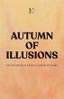 Autumn of Illusions And Other Bilingual... - Bild 1