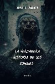 La Verdadera Historia de los Zombies (eBook, ePUB) La Verdadera Historia de los Zombies (eBook, ePUB)