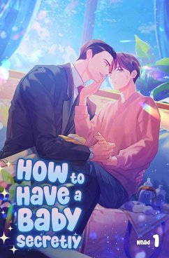 Cover How to Have a Baby Secretly Vol. 1 (eBook, ePUB)