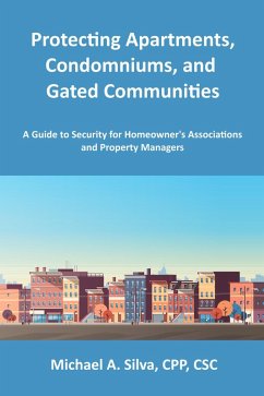Cover Protecting Apartments, Condominiums, and Gated Communities: A Guide to Security for Homeowner's Associations and Property Managers (eBook, ePUB)