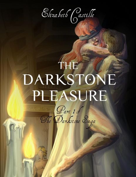 The Darkstone Pleasure: Part 1 of the Darkstone Saga (eBook, ePUB) The Darkstone Pleasure: Part 1 of the Darkstone Saga (eBook, ePUB)