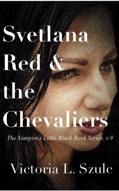 Cover Svetlana Red and the Chevaliers (The Vampire's Little Black Book Series, #9) (eBook, ePUB)