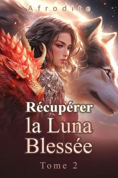 Cover Récupérer la Luna Blessée Tome 2 (eBook, ePUB)