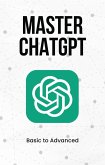 Master ChatGPT from Basic to Advanced (eBook, ePUB)