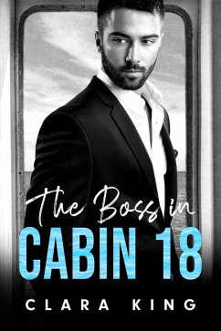 The Boss in Cabin 18 (Astor Alphas, #3) (eBook, ePUB) - King, Clara