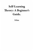 Self-Learning Theory: A Beginner's Guide. (eBook, ePUB)