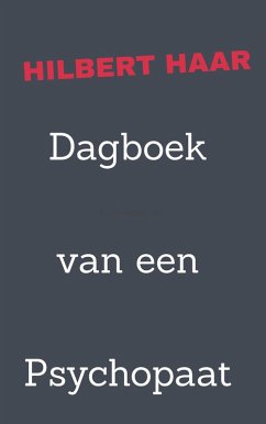 Dagboek van een Psychopaat (eBook, ePUB) - Haar, Hilbert