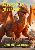 Dragon in Freedom (eBook, ePUB) Dragon in Freedom (eBook, ePUB)