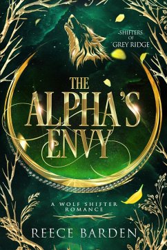 The Alpha's Envy (Shifters of Grey Ridge, #0) (eBook, ePUB) - Barden, Reece