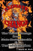 Climate Change: The Visible Damage from State-Hosted Ecocide & Terraformation (eBook, ePUB)