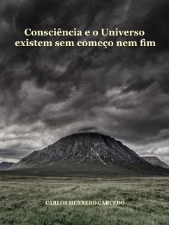 Consciência E O Universo Existem Sem Começo Nem Fim (eBook, ePUB) - Carcedo, Carlos Herrero