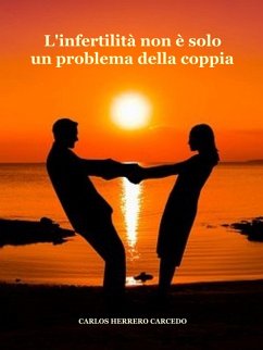 L'Infertilità Non È Solo Un Problema Della Coppia (eBook, ePUB) - Carcedo, Carlos Herrero