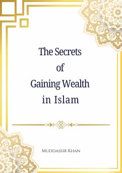 The Secrets of Gaining Wealth in Islam (eBook, ePUB) - Khan, Muddassir